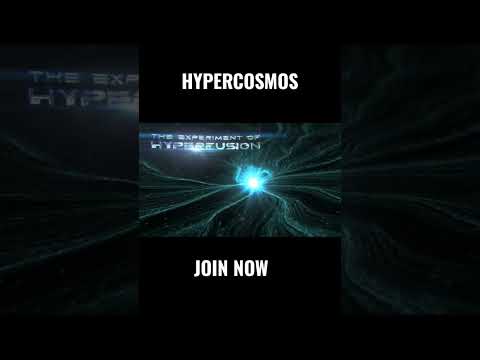 HYPERCOSMOS https://youtu.be/XMLQZZFOki4