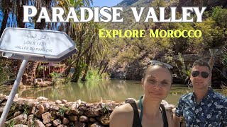 Trip to Paradise Valley near Agadir, Morocco.  All you need to know!