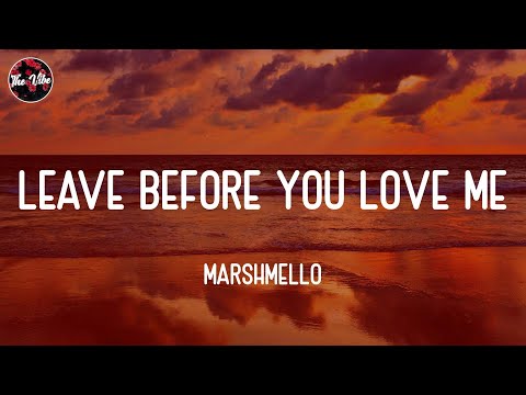 Marshmello - Leave Before You Love Me (Lyrics)