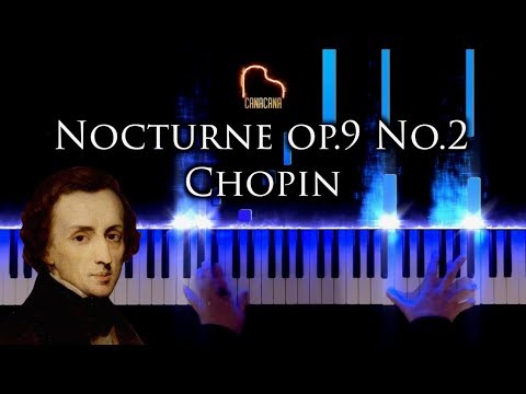 Chopin - Nocturne op.9 No.2 - Piano - CANACANA