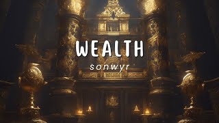 Wealth - sonwyr (1 HOUR Loop)