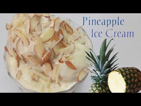 Pineapple Ice Cream with fresh Pineapple | Homemade Pineapple Ice Cream Recipe