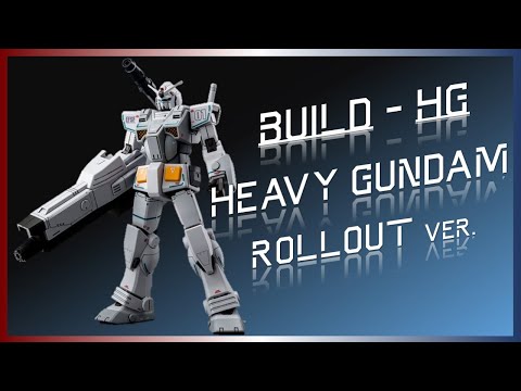 [Build] HG Heavy Gundam MSD Rollout Ver.