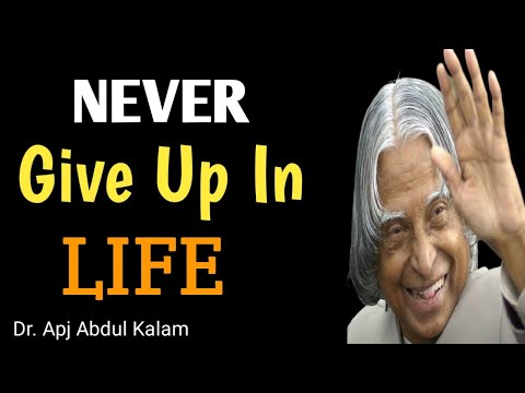 Never Give Up | Motivational Quotes by DR. APJ Abdul Kalam 