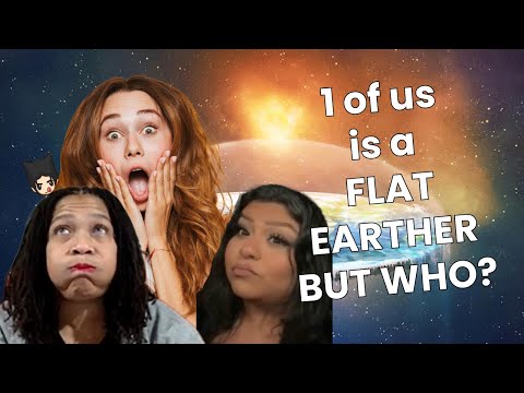 I think the earth is flat...no seriously