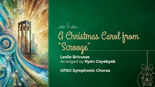 A Christmas Carol - Leslie Bricusse, arr. Ryan Cayabyab (UP Symphony Orchestra)