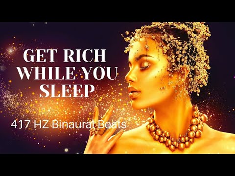 417HZ Binaural Beats - GET RICH WHILE YOU SLEEP - MIND PROGRAMING