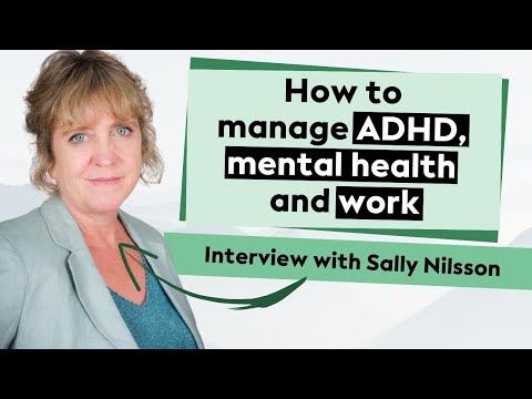 How to Manage Your ADHD, Mental Health and Work