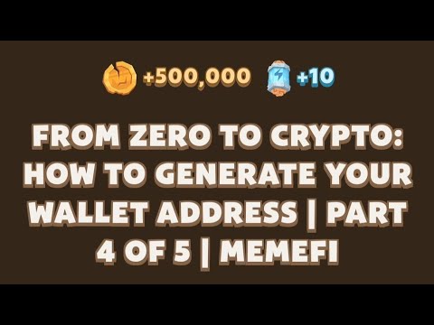 FROM ZERO TO CRYPTO: HOW TO GENERATE YOUR WALLET ADDRESS PART 4 OF 5 | MEMEFI | Memefi New videocode