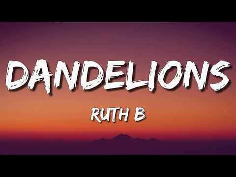 Ruth B. ✷ Dandelions (Lyrics)