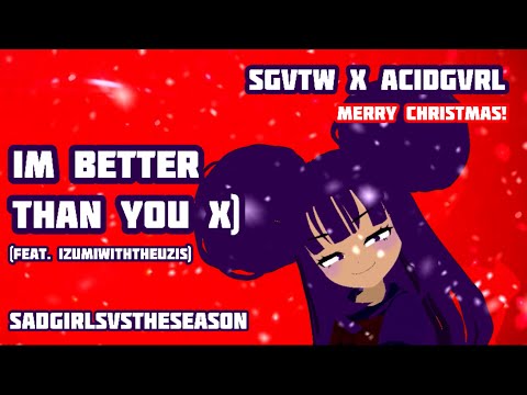 SADGIRLSVSTHEWORLD X ACIDGVRL - IM BETTER THAN YOU X) (FEAT. IZUMIWITHTHEUZIS) (OFFICIAL AUDIO)