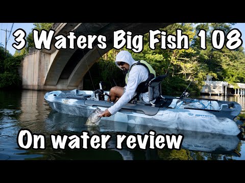 3 Waters Kayaks Big Fish 108 On Water Review