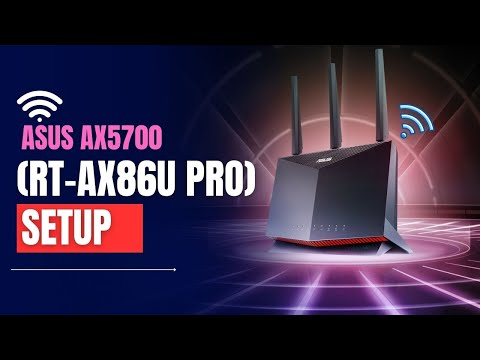 Asus AX5700 RT AX86U PRO setup