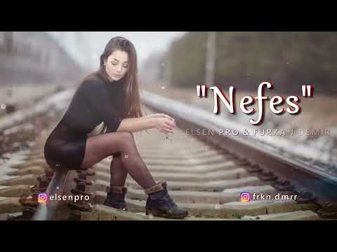 Elsen Pro & Furkan Demir - Nefes