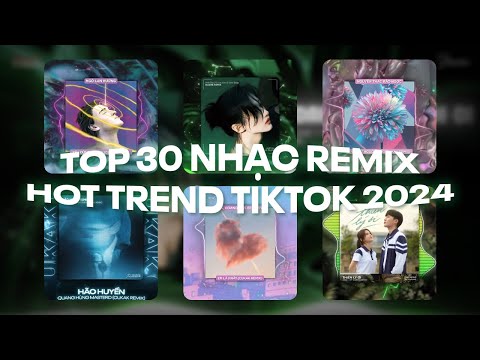 TOP 30 Nhạc Remix Hot Trend TikTok Hay Nhất 2024 Anh Đau Từ Lúc Em Đi, Hão Huyền, Tình Đầu Quá Chén