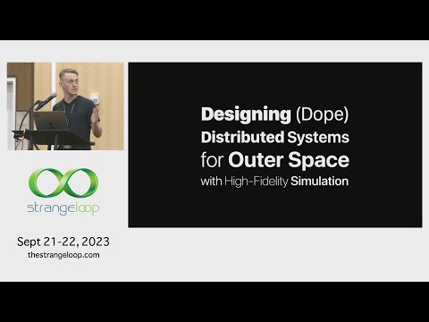 "Designing Dope Distributed Systems for Outer Space with High-Fidelity Simulation" by Toby Bell