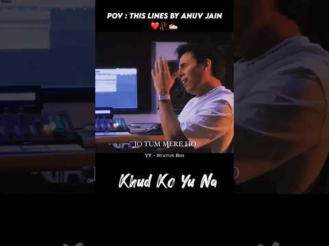 Jo Tum Mere Ho - Anuv Jain Full Screen Status #Shorts #AnuvJain