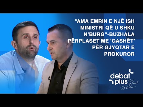 “Ama emrin e një ish ministri që u shku n’burg”-Buzhala përplaset me ‘Gashët’ për gjyqtar e prokuror