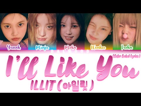 ILLIT (아일릿) - I’ll Like You [Color Coded Lyrics Han|Rom|Eng]