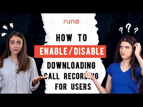 How to enable or disable the access to download call recordings for users | Web Version | Runo