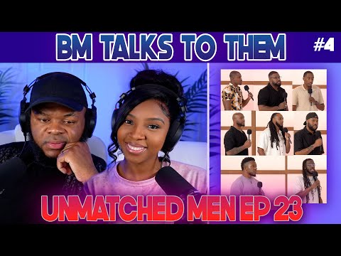 Ep 4: The UNMATCHED Men from Pop The Balloon Ep 23 | BM Talks To Them