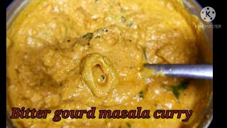 Bitter gourd masala curry without bitter taste | perfect recipe for kids | Must try