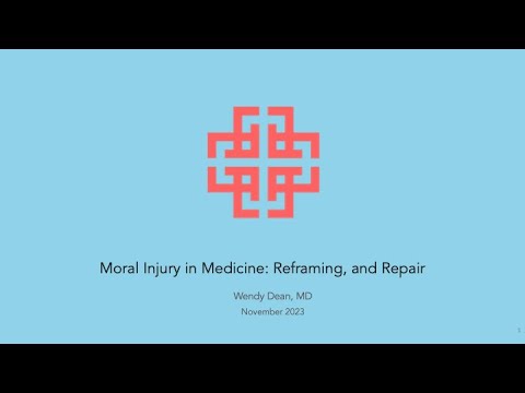 Moral Injury in Medicine: Reframing, and Repair