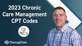 2023 Chronic Care Management (CCM) CPT Codes, Billing, and Reimbursements