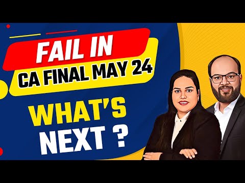 Fail in CA Final May 24 What's Next | CA Final Result Discussion | CA Final May 24 Result Out