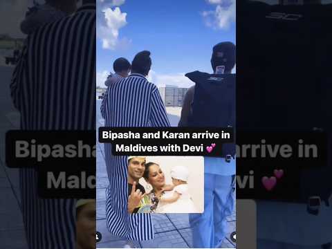 Bipasha Bashu arrive maldives with cute family#bipasha_basu #karnsinghgrover#devi#maldivesdiaries