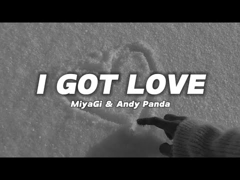 MiyaGi & Andy Panda (Эндшпиль) - I got love (lyrics) ||Текст