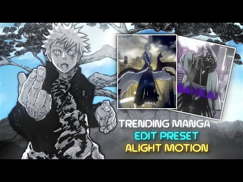 Trending Manga Edits - Alight motion Preset [ xml + materials ]