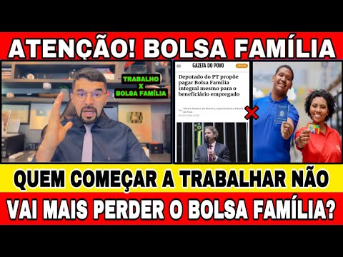 ATENÇÃO! QUEM TRABALHAR DE CARTEIRA ASSINADA NÃO VAI MAIS PERDER O BOLSA FAMÍLIA?