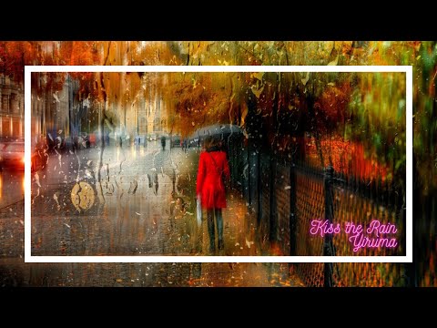 [1HR, Repeat] Kiss the Rain by Yiruma