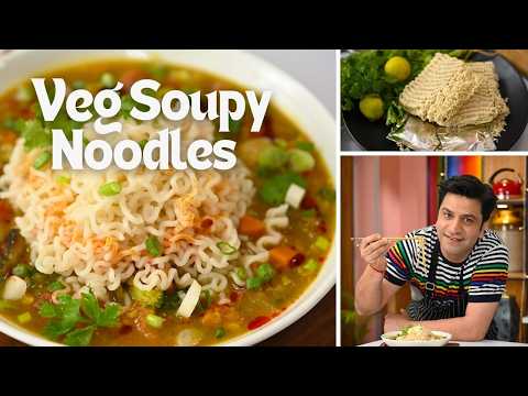 Tasty Maggi Noodles | Veg Noodles with Soup | वेज नूडल्स बनाने का नया तरीका | Kunal Kapur | Snacks