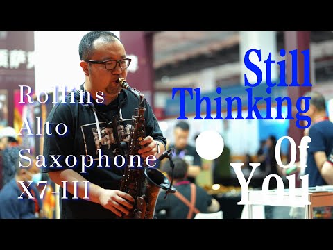 《Still Thinking Of You》--Rollins Saxophone alto RSA-X7-III( Cover By Mr.Wang)