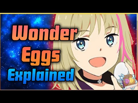 Wonder Eggs Explained |Wonder Egg Priority Deep Dive