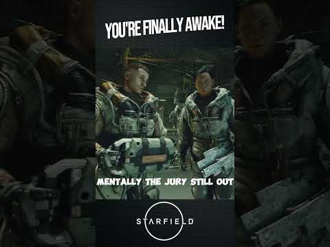 HEY YOU! You're Finally Awake (In STARFIELD)