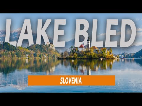 Bled, Slovenia: Explore the Timeless Beauty of the Lake and Castle