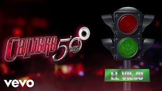 Calibre 50 - El Viejo (Lyric Video)