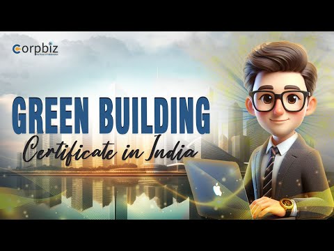 Green Building Certification| The Sustainable Future of Construction| Corpbiz