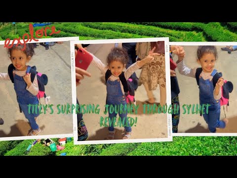 our sylhet tour| ultimate sylhet travel vlog: beauty of bangladesh | a trip to sylhet |