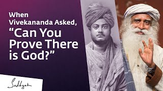 When Vivekananda Asked, “Can You Prove There is God?”