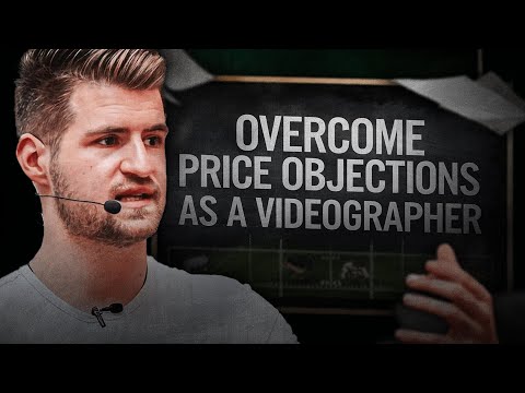 How To Overcome Price Objections From Your Clients As A Videographer - TACTICS