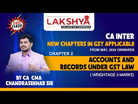 FLASH | CA INTER GST | Chapter 2 applicable: May 2024 Onwards | BY CA CMA CHANDRASHEKAR| Lakshya Edu