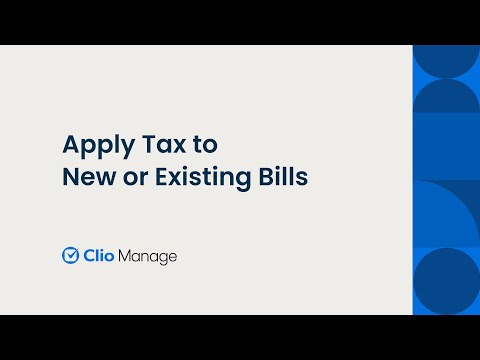 Apply Tax to New or Existing Bills in Clio Manage