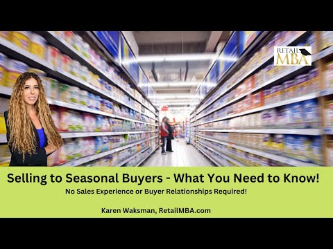 Seasonal Buyers - How to Sell Seasonal Products to Buyers at Retail Chains!