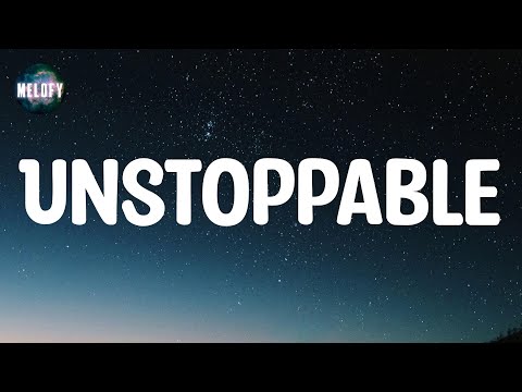 Sia - Unstoppable (Lyrics)