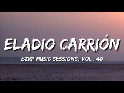 BZRP Music Sessions #40 – Eladio Carrión (Letra\Lyrics)