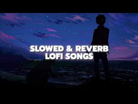 Non Stop Slowed Reverb Lofi Song Mind Relaxing Song 🥰💞 Love Mashup lofi Song 🥰💞😘